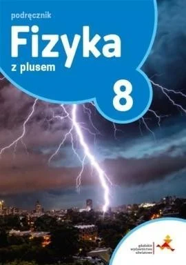 Ograniczona ilość FIZYKA SP 8 Z PLUSEM PODRĘCZNIK GWO