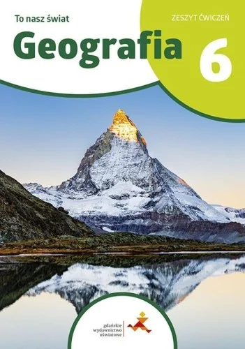 Nie przegap GEOGRAFIA SP 6 TO NASZ śWIAT 膯WICZENIA