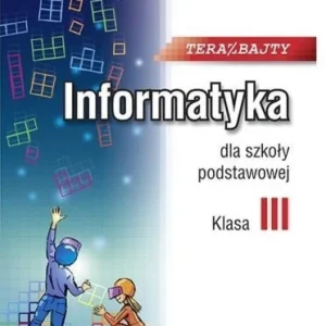 INFORMATYKA SP 3 TERAZ BAJTY MIGRA, GRAŹYNA KOBA Wysoka jakość