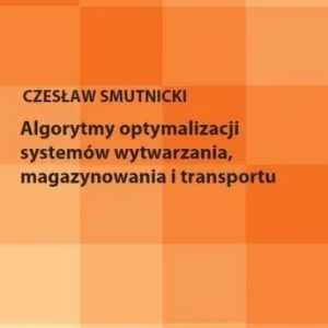 Oferta limitowana ALGORYTMY OPTYMALIZACJI SYSTEMW WYTWARZANIA...