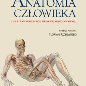 ANATOMIA CZŁOWIEKA. 1200 PYTA艃 TESTOWYCH PZWL Hit sprzedaży