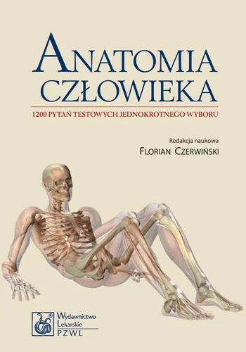 ANATOMIA CZŁOWIEKA. 1200 PYTA艃 TESTOWYCH PZWL Hit sprzedaży