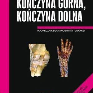 Premium ANATOMIA PRAWIDŁOWA CZŁOWIEKA. KO艃.GRNA,KO艃. DOL.