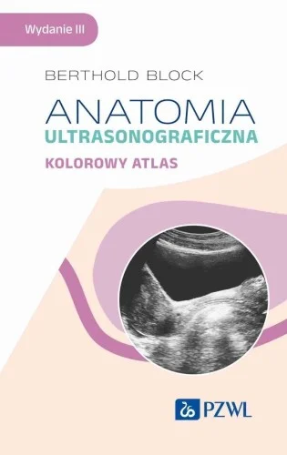 Dodaj do koszyka ANATOMIA ULTRASONOGRAFICZNA. KOLOROWY ATLAS