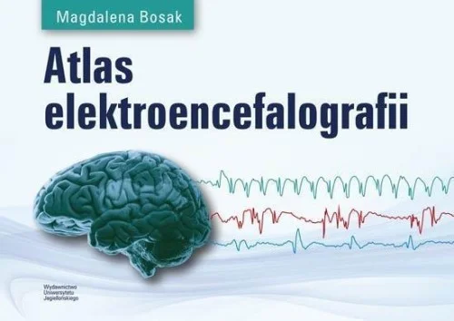 ATLAS ELEKTROENCEFALOGRAFII, MAGDALENA BOSAK Dostępne od ręki