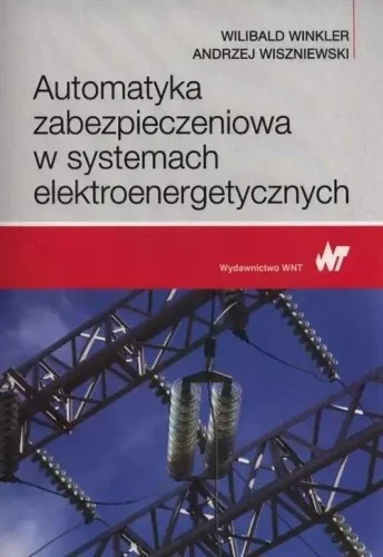 Niska cena AUTOMATYKA ZABEZPIECZENIOWA W SYSTEMACH ELEKTR.