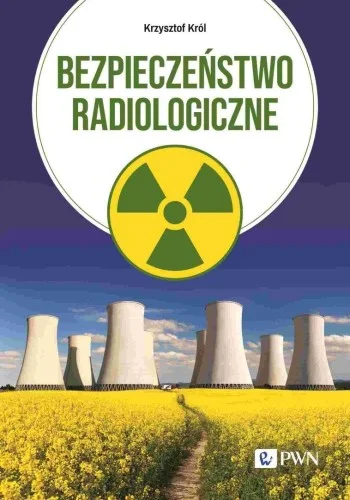 BEZPIECZE艃STWO RADIOLOGICZNE, KRZYSZTOF KRL Nowość