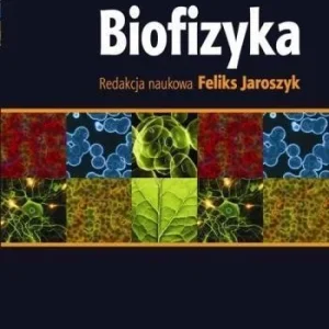 BIOFIZYKA. PODRĘCZNIK DLA STUDENTW Dostępne od ręki
