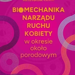 Popularny BIOMECHANIKA NARZDU RUCHU KOBIETY W OKRESIE OKOŁO