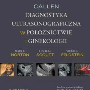 CALLEN. ULTRASONOGRAFIA W POŁOŹNICTWIE.. T.1 Bestseller