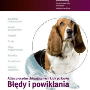 CHIRURGIA MAŁYCH ZWIERZT. BŁĘDY I POWIKŁANIA Oferta limitowana