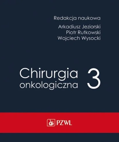 CHIRURGIA ONKOLOGICZNA T.3 Dostępne od ręki