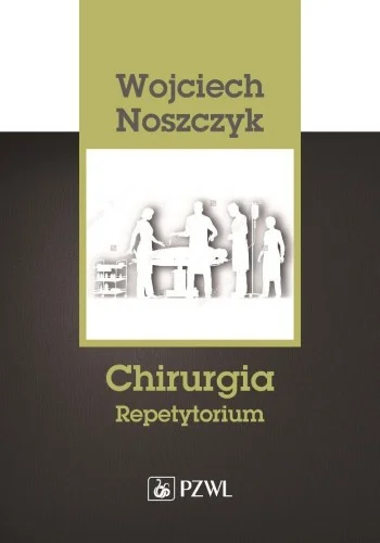 Wyjątkowa oferta CHIRURGIA. REPETYTORIUM, WOJCIECH NOSZCZYK