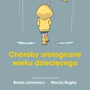 Obniżka ceny CHOROBY UROLOGICZNE WIEKU ROZWOJOWEGO
