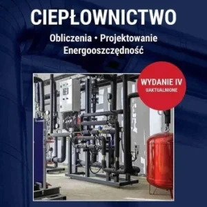 Kup teraz CIEPŁOWNICTWO. OBLICZENIA. PROJEKTOWANIE