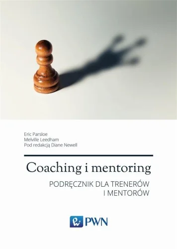 COACHING I MENTORING. PODRĘCZNIK DLA TRENERW... Taniej
