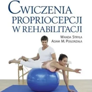 膯WICZENIA PROPRIOCEPCJI W REHABILITACJI Ostatnie sztuki