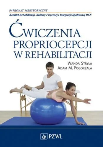 膯WICZENIA PROPRIOCEPCJI W REHABILITACJI Ostatnie sztuki