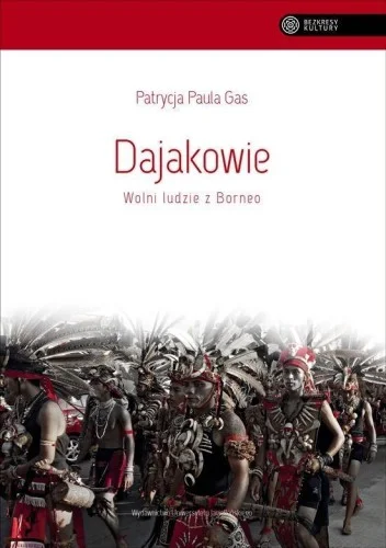 Zamów teraz DAJAKOWIE. WOLNI LUDZIE Z BORNEO