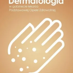 DERMATOLOGIA W GABINECIE LEKARZA PODSTAWOWEJ OPIEK Premium