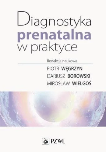 Bezpieczne zakupy DIAGNOSTYKA PRENATALNA W PRAKTYCE, PRACA ZBIOROWA