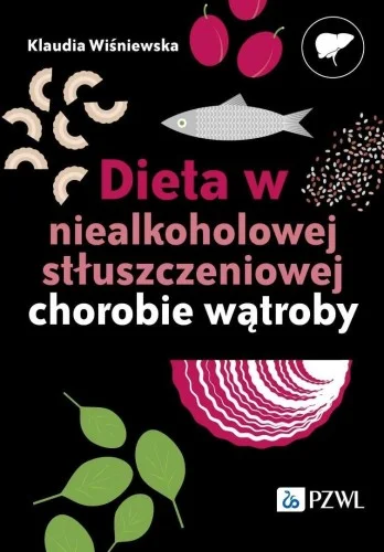 DIETA W NIEALKOHOLOWEJ STŁUSZCZENIOWEJ CHOROBIE.. Bestseller