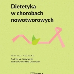 Okazja DIETETYKA W CHOROBACH NOWOTWOROWYCH