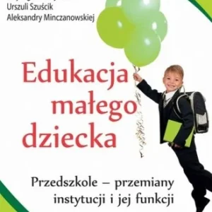 EDUKACJA MAŁEGO DZIECKA T.8 Ograniczona ilość