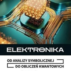 ELEKTRONIKA. OD ANALIZY SYMBOLICZNEJ DO OBLICZE艃.. Zniżka