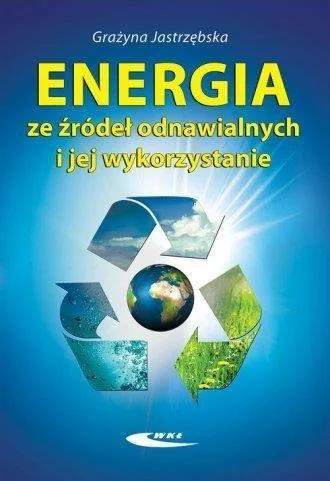 Oferta limitowana ENERGIA ZE 殴RDEŁ ODNAWIALNYCH I JEJ WYKORZYSTANIE