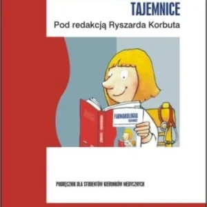Nie przegap FARMAKOLOGIA. TAJEMNICE, RYSZARD KORBUT (RED.)