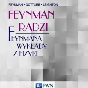 FEYNMAN RADZI. FEYNMANA WYKŁADY Z FIZYKI Wyprzedaż