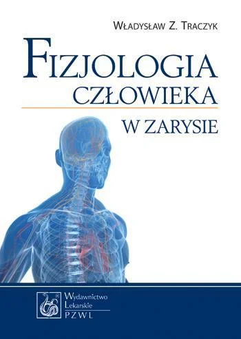 FIZJOLOGIA CZŁOWIEKA W ZARYSIE W.2013PZWL Kup online