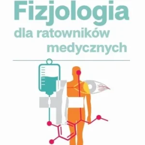 Niska cena FIZJOLOGIA DLA RATOWNIKW MEDYCZNYCH
