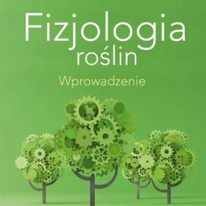 Bestseller FIZJOLOGIA ROśLIN. WPROWADZENIE