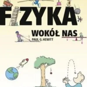 Cena promocyjna FIZYKA WOKŁ NAS, PAUL G. HEWITT