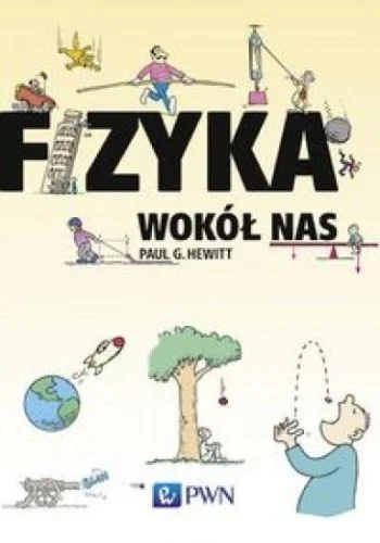 Cena promocyjna FIZYKA WOKŁ NAS, PAUL G. HEWITT
