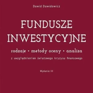 Nie przegap FUNDUSZE INWESTYCYJNE. RODZAJE, METODY OCENY.. W.3