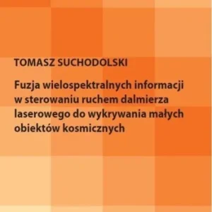 Hit sprzedaży FUZJA WIELOSPEKTRALNYCH INFORMACJI W STEROWANIU...