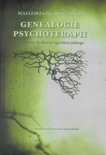 GENEALOGIE PSYCHOTERAPII. FRAGMENTY DYSKURSU EGZYS Super okazja