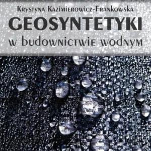 Wysoka jakość GEOSYNTETYKI W BUDOWNICTWIE WODNYM