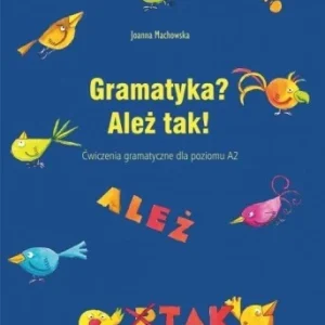 GRAMATYKA? ALEŹ TAK! 膯WICZENIA GRAMATYCZNE A2 Cena promocyjna