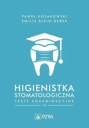 HIGIENISTKA STOMATOLOGICZNA. TESTY EGZAMINACYJNE Bezpieczne zakupy