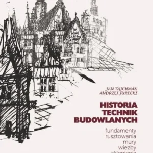 HISTORIA TECHNIK BUDOWLANYCH Dodaj do koszyka