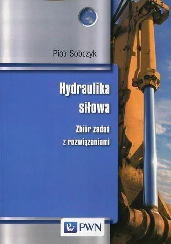 HYDRAULIKA SIŁOWA. ZBIR ZADA艃 Z ROZWIZANIAMI PWN Kup teraz