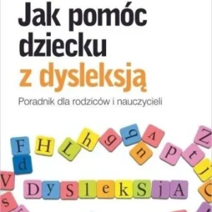 JAK POMC DZIECKU Z DYSLEKSJ, ANNA RADWA艃SKA Oferta