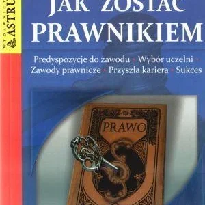 JAK ZOSTA膯 PRAWNIKIEM - MARTA JARMAŁKOWICZ ASTRUM Cena promocyjna