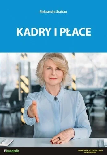 Dostępne od ręki KADRY I PŁACE - PODRĘCZNIK W.3, ALEKSANDRA SZAFRAN