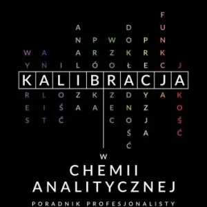 KALIBRACJA W CHEMII ANALITYCZNEJ. PORADNIK PROFESJ Wyjątkowa oferta