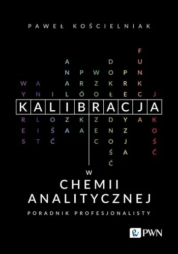 KALIBRACJA W CHEMII ANALITYCZNEJ. PORADNIK PROFESJ Wyjątkowa oferta
